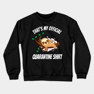 Funny Sloth Official Quarantine Shirt Crewneck Sweatshirt